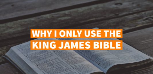 Why I Only Use The King James Bible