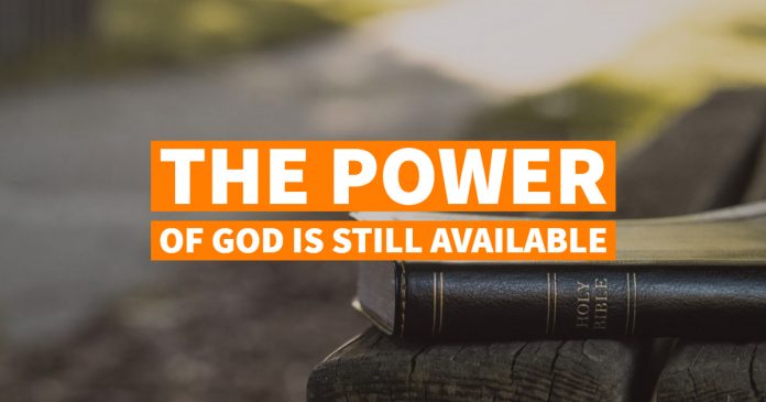 The Power Of God Is Still Available